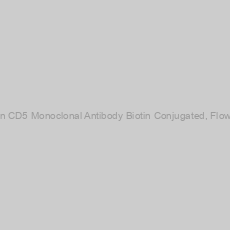 Image of Anti-human CD5 Monoclonal Antibody Biotin Conjugated, Flow Validated